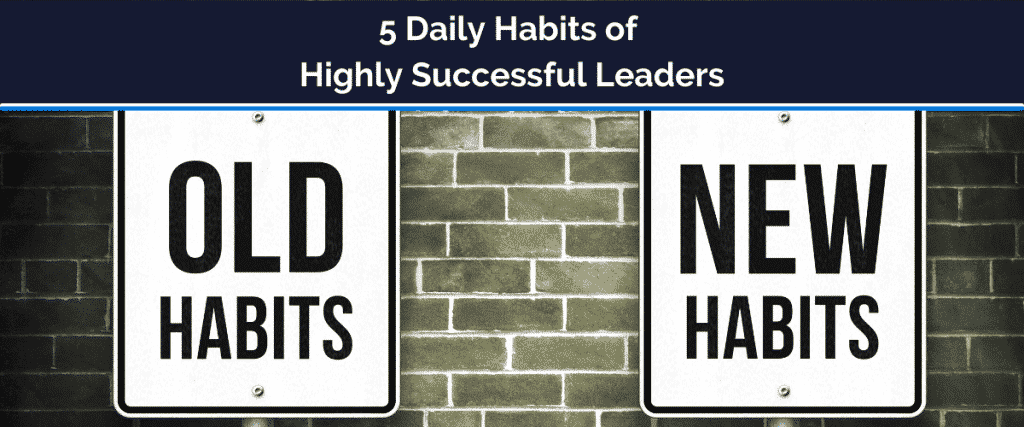 habits of highly successful leaders